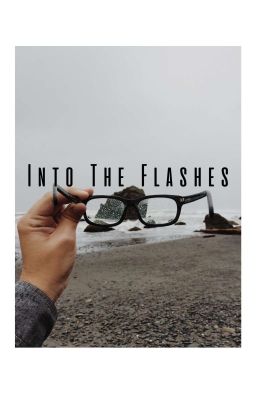 Into the Flashes (versin Original)