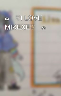 ๑⁠♡i Love Mikexe♡⁠๑