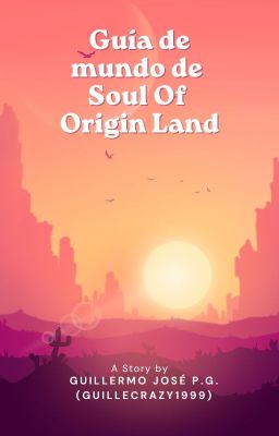 Guía De Mundo De Soul Of Origin Land 