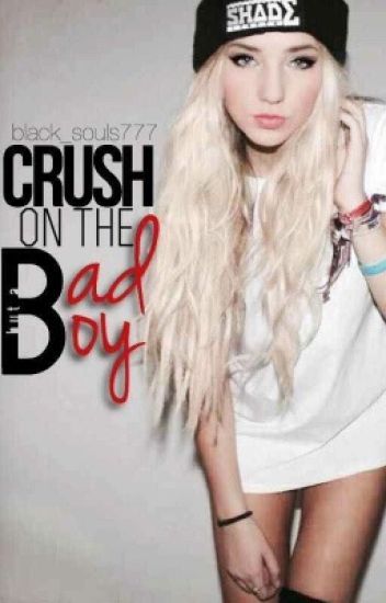 Crush On The Bad Boy.
