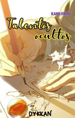 Talentos Ocultos || Kamijirou