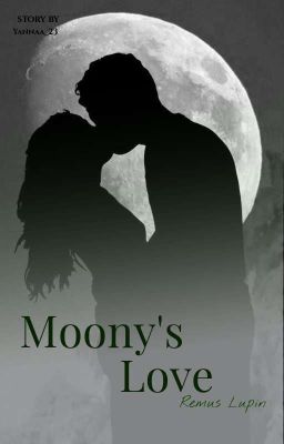 Moony's Love || Remus Lupin