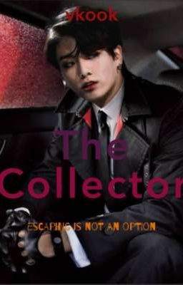 the Collector...