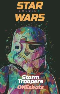 Starwars: Stormtroopers Oneshots