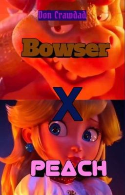 Bowser x Peach: si yo en Verdad Te...