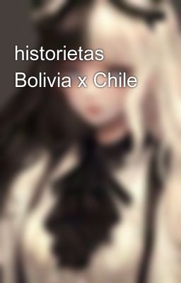 Historietas 🌺 Bolivia x Chile 🌺