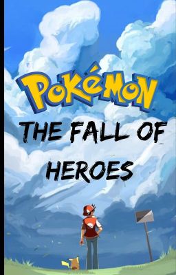 Pokemon: the Fall of Heroes