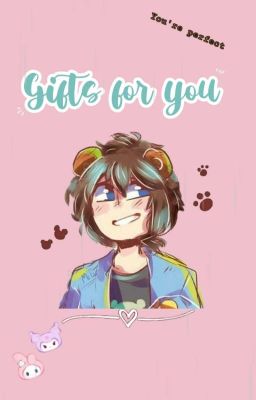 》gifts for you 《- Freddy (fhs)