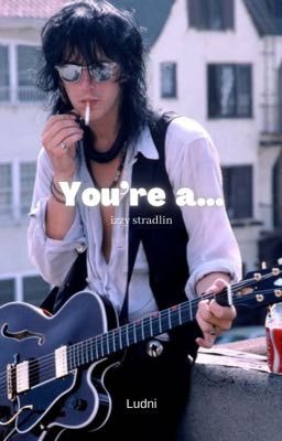 You're A... [izzy Stradlin]