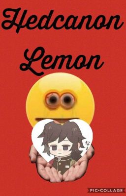 Hedcanons Lemon / Kimetsu no Yaiba...