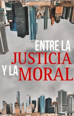 Entre La Justicia Y La Moral