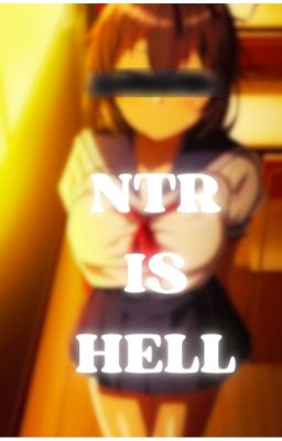 【ntr is Hell】