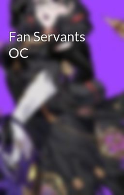 fan Servants oc