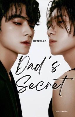 Dad's Secret ☆ Xiaodery