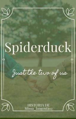 ~just the two of us ~[spiderduck][...