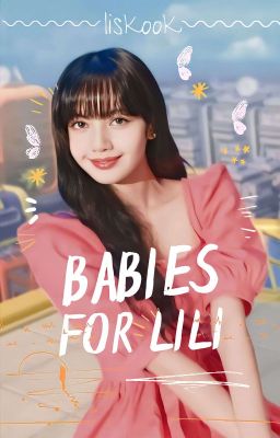 Babies for Lili [liskook]