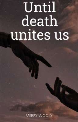 Until Death Unites us [wolfstart] (...