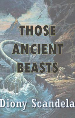 Those Ancient Beasts