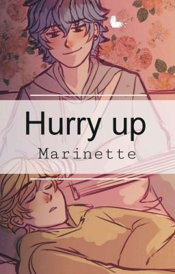 Hurry up, Marinette [lukadrien]
