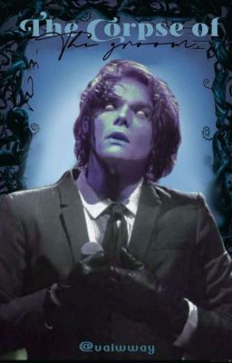 ♡╎the Corpse of the Groom [frerard]