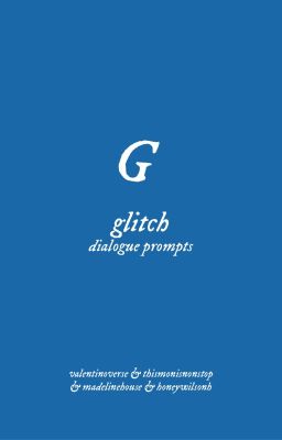 Glitch ▹ Dialogue Prompts 2024