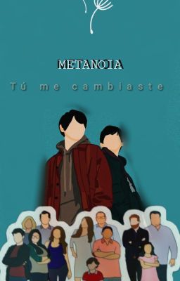 Metanoia: Tú Me Cambiaste. 