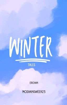 Winter Tales [moshangweek 2023]