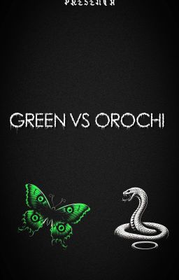Green vs Orochi