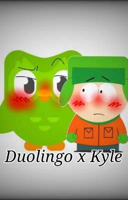 Duo... (duolingo x Kyle)