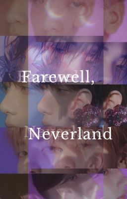 Farewell, Neverland | txt y tú |