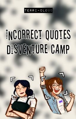🌄; Disventure Camp || Incorrect Qu...