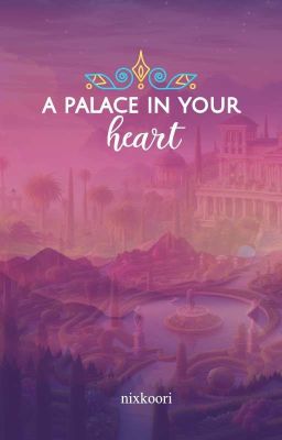 a Palace in Your Heart [nanago] [ju...