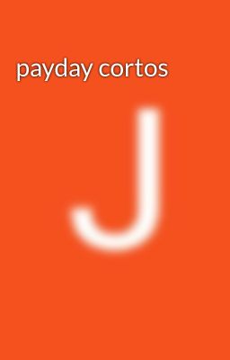Payday Cortos