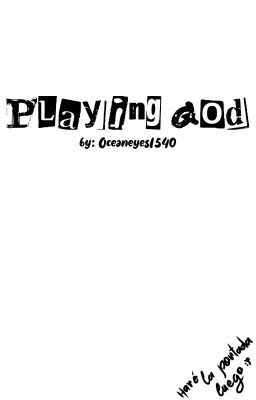 Playing god
