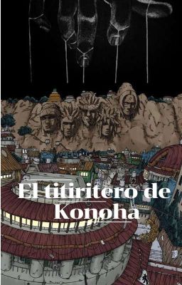 El Titiritero De Konoha - 