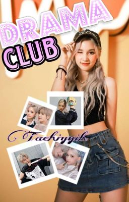 Drama Club | Taehiyyih
