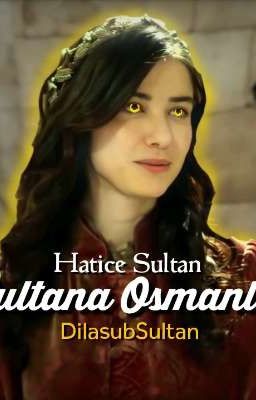 Sultana Osmanlı | Hᴀᴛɪᴄᴇ Sᴜʟᴛᴀɴ |
