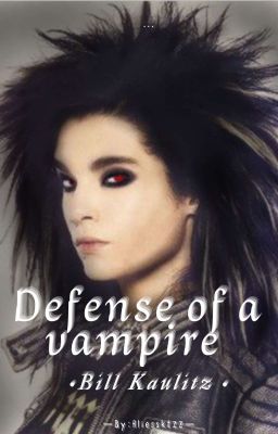 Defense Of A Vampire | T1-t2 •𝑩𝒊𝒍𝒍 𝑲𝒂𝒖𝒍𝒊𝒕𝒛•