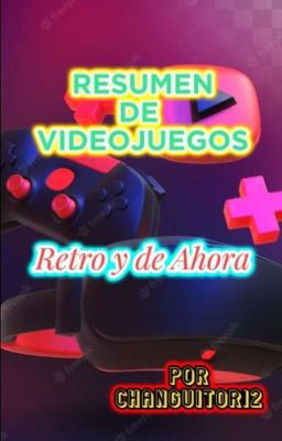 Resumen de Videojuegos- Retro y De...