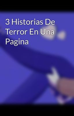 3 Historias de Terror en una Pagina
