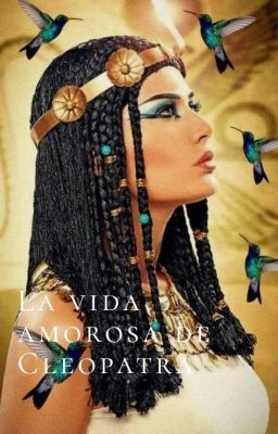 la Vida Amorosa de Cleopatra
