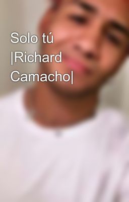 Solo tú |richard Camacho|