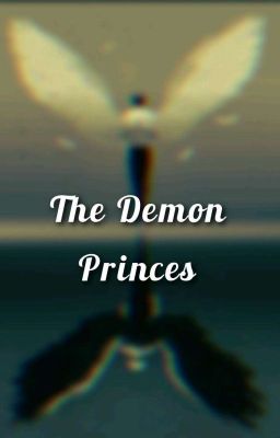 ~ The Demon Princes ~