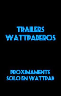 Trailers Wattpaderos