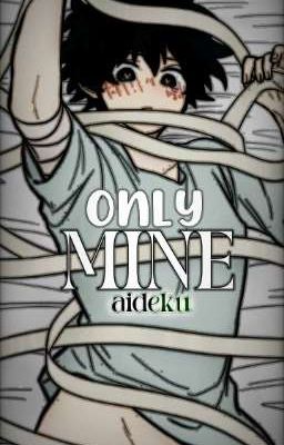 Only Mine~ || Aideku || +18