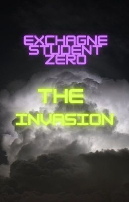 Exchange Student Zero: the Invasion