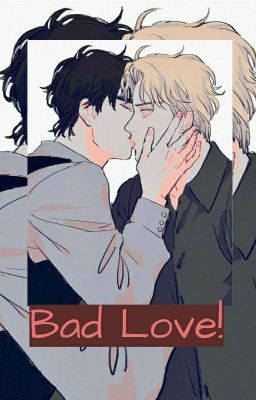 bad Love! [jonadio Fanfic]