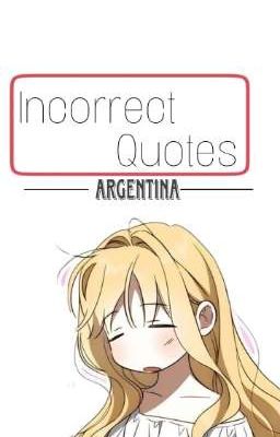 Incorrect Quotes || Argentina Hetalia