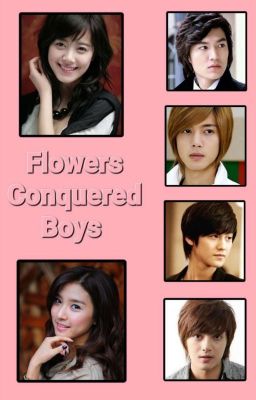 Flowers Conquered Boys || Boys Over Flowers ||