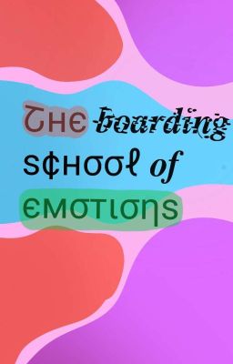 the Boarding School of Emotions ❤ (...